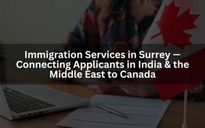 Best Immigration Consultant Surrey — Fast, Affordable Services for PR & Study