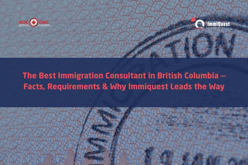 Best Immigration Consultant in British Columbia | Immiquest Immigration